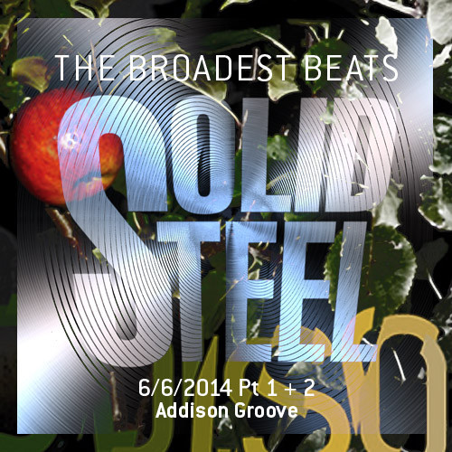 Addison Groove + Alex Banks - Solid Steel Show 2014-06-06