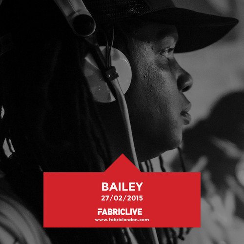 Bailey - FABRICLIVE Promo Mix (Feb 2015) 2015-02-06