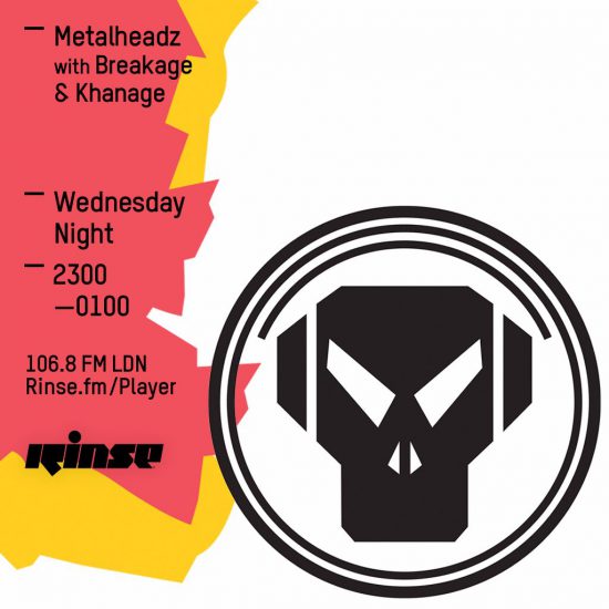 Breakage & Khanage - Metalheadz show on Rinse FM 2016-05-18