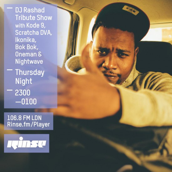 DJ Rashad Tribute Show with Kode9, Bok Bok, Oneman, Scratcha DVA, Ikonika & Nightwave 2015-04-30