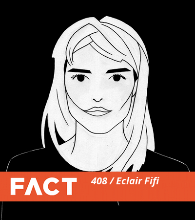FACT Mix 408 by Eclair Fifi
