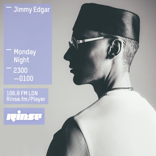 Jimmy Edgar on Rinse FM 2015-03-23