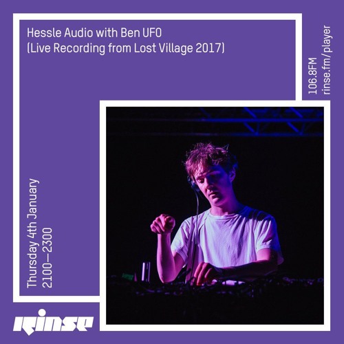 Ben UFO - Hessle Audio show on Rinse FM 2018-01-04 Live Recording from Lost Village 2017