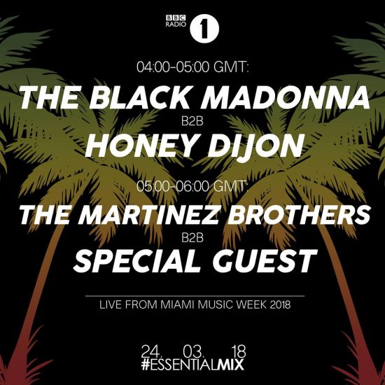 Black Honey (The Black Madonna b2b Honey Dijon) + The Martinez Brothers b2b Joseph Capriati Essential Mix 2018-03-24 Miami Music Week