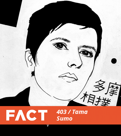FACT Mix 403 by Tama Sumo