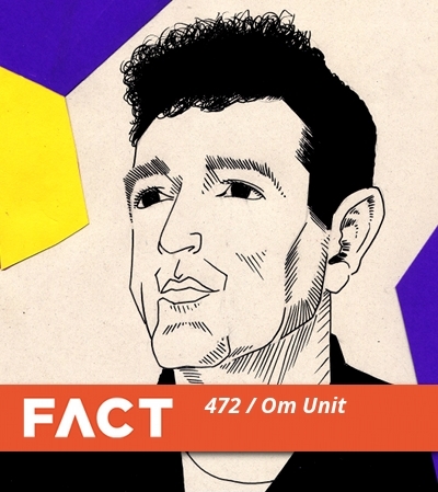 FACT Mix 472 by Om Unit