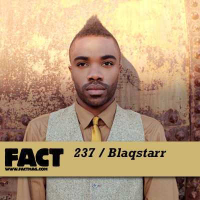 FACT mix 237 by Blaqstarr