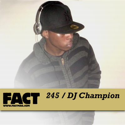 FACT mix 245 by DJ Champion
