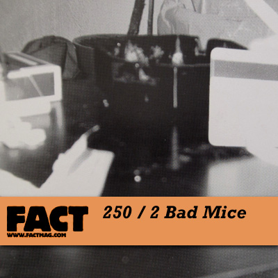 FACT mix 250 by 2 Bad Mice