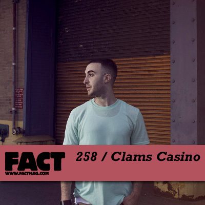 FACT mix 258 by Clams Casino