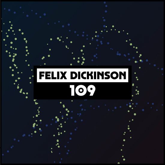 Felix Dickinson - Dekmantel Podcast 109 2017-02-13