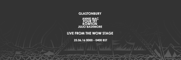 Julio Bashmore, Annie Mac, Four Tet and Kowton - Essential Mix 2016-06-25 Live from Glastonbury