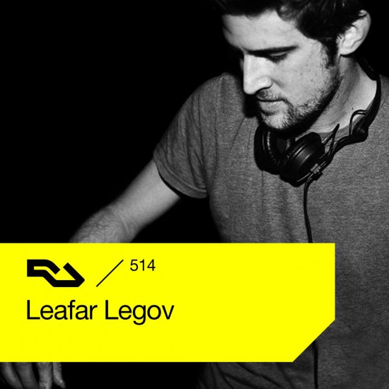 Leafar Legov - Resident Advisor podcast #514 2016-04-04