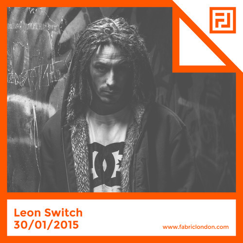 Leon Switch - FABRICLIVE X Chestplate Mix 2015-01-08