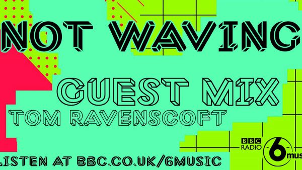 Not Waving - Guest Mix 2016-04-29