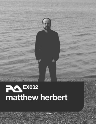 Resident Advisor Exchange RA.EX032 with Matthew Herbert
