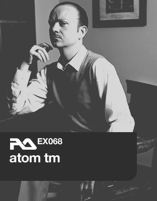 Resident Advisor Exchange podcast RA.EX068 Atom TM