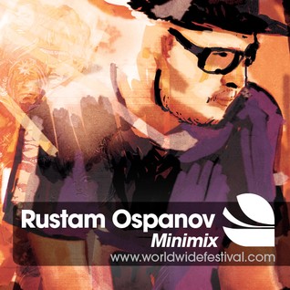 Rustam Ospanov - Worldwide Festival Minimix 2015-07-01