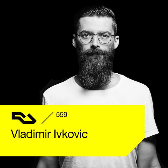 Vladimir Ivkovic - Resident Advisor podcast #559 2017-02-13