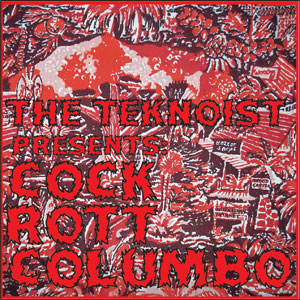 The Teknoist presents -  Cock Rott Columbo